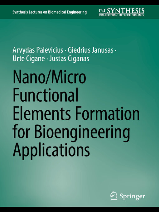 Title details for Nano/Micro Functional Elements Formation for Bioengineering Applications by Arvydas Palevicius - Available